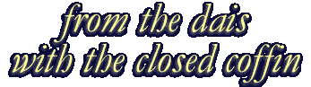 From the Dais with the Closed Coffin