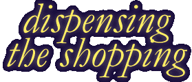 Dispensing the Shopping